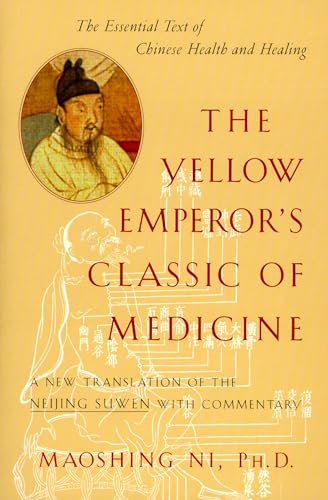 The Yellow Emperor's Classic of Medicine: A New Translation of the Neijing Suwen with Commentary von Shambhala