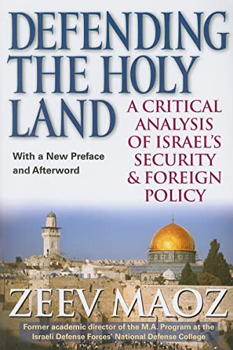 Defending the Holy Land: A Critical Analysis of Israel's Security & Foreign Policy
