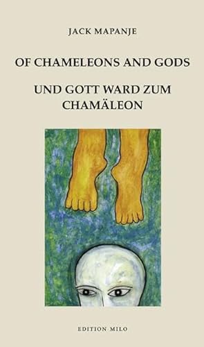 Of Chameleons and Gods / Und Gott ward zum Chamäleon: Gedichte (Edition Milo)