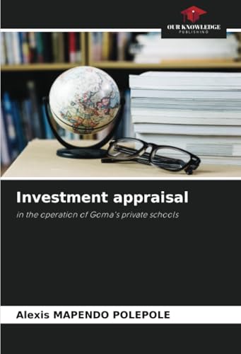 Investment appraisal: in the operation of Goma's private schools von Our Knowledge Publishing
