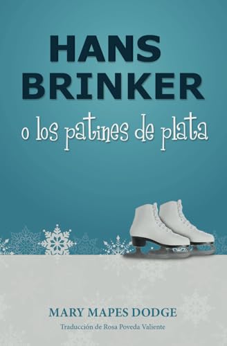 Hans Brinker o los Patines de Plata [Versión Íntegra] von Rosa Poveda Valiente