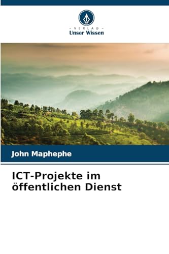 ICT-Projekte im öffentlichen Dienst von Verlag Unser Wissen