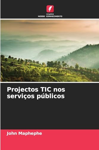 Projectos TIC nos serviços públicos von Edições Nosso Conhecimento