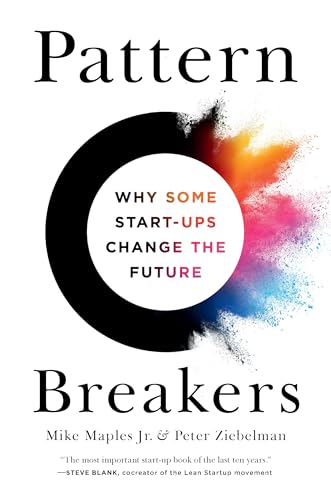 Pattern Breakers: Why Some Start-Ups Change the Future von PublicAffairs