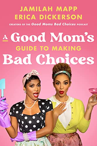 A Good Mom's Guide to Making Bad Choices A Good Mom's Guide to Making Bad Choices von HarperOne