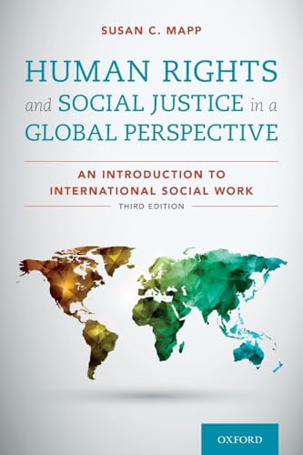 Human Rights and Social Justice in a Global Perspective: An Introduction to International Social Work: An Introduction to International Social Work von OUP USA