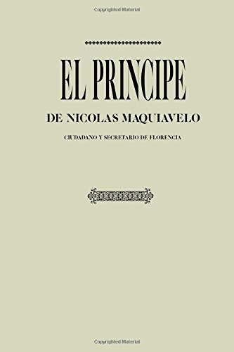 Antología Maquiavelo: El príncipe (con notas) von CreateSpace Independent Publishing Platform
