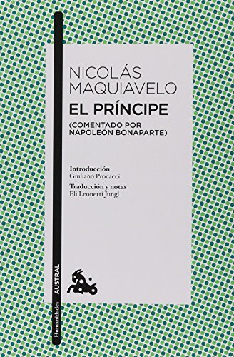 El príncipe / The Prince: Comentado Por Napoleón Bonaparte / Commented by Napoleon Bonaparte von Editorial Planeta Mexicana S.A. de C.V.