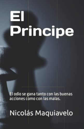 El Príncipe: El odio se gana tanto con las buenas acciones como con las malas. von Independently published