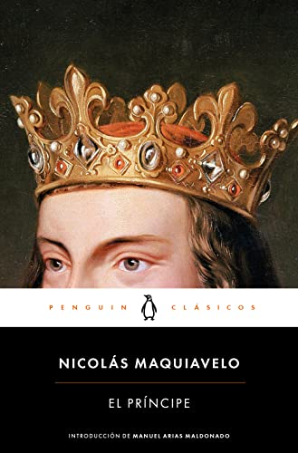 El Príncipe: Introducción de Manuel Arias Maldonado (Penguin Clásicos)