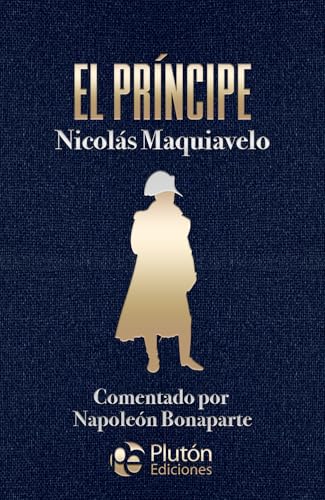 El príncipe: Comentado por Napoleón Bonaparte (Colección Amatista) von Plutón Ediciones