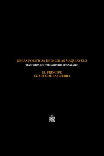 Obras políticas de Nicolás Maquiavelo traducidas del italiano por D. Luis Navarro: Tomo II von Independently published