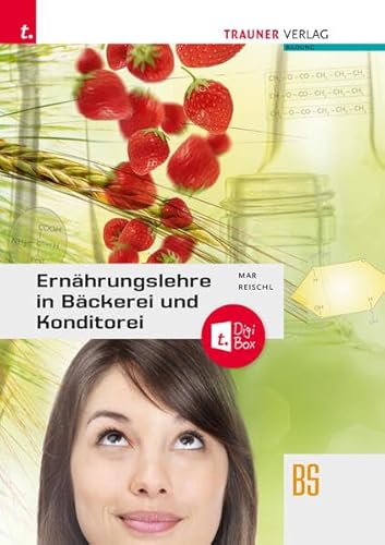 Ernährungslehre in Bäckerei und Konditorei + TRAUNER-DigiBox von TRAUNER