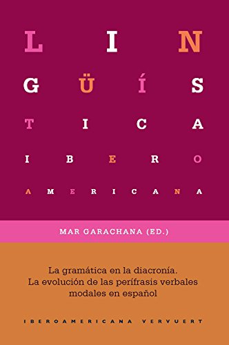 La gramática en la diacronía: la evolución de las perífrasis verbales modales en español (Lingüística Iberoamericana, Band 69) von Redbook Ediciones