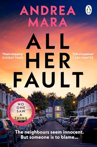 All Her Fault: The breathlessly twisty thriller from the Sunday Times bestselling author of No One Saw a Thing von Penguin