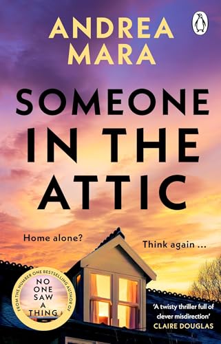 Someone in the Attic: The gripping new psychological thriller from the Sunday Times bestselling author of No One Saw a Thing von Penguin