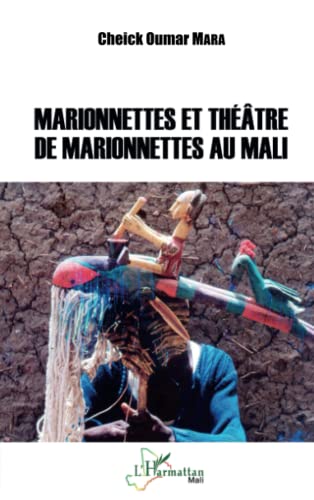 Marionnettes et théâtre de marionettes au Mali von Editions L'Harmattan