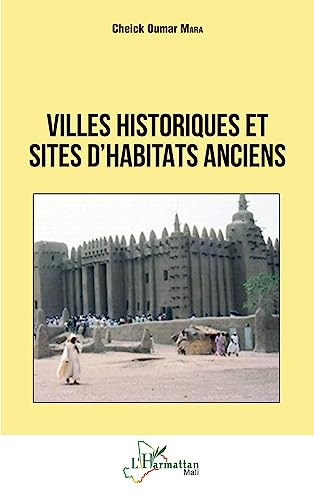 Villes historiques et sites d'habitats anciens von Editions L'Harmattan