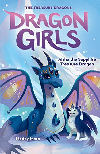 Aisha the Sapphire Treasure Dragon (Dragon Girls) von Scholastic