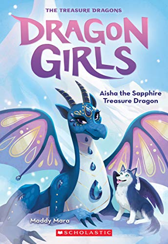 Aisha the Sapphire Treasure Dragon: Volume 5 (Dragon Girls, 5)
