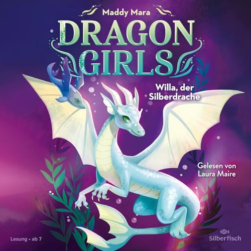 Dragon Girls – Willa, der Silberdrache (Dragon Girls 2): 1 CD | Drachenstarkes Fantasy-Abenteuer ab 7 Jahren von Silberfisch