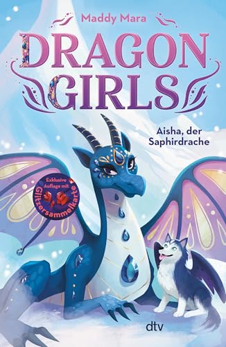 Dragon Girls – Aisha, der Saphirdrache (Die Dragon Girls-Reihe, Band 5) von dtv Verlagsgesellschaft mbH & Co. KG