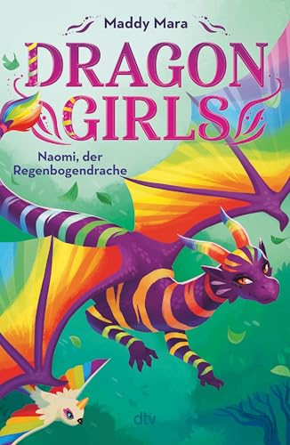 Dragon Girls – Naomi, der Regenbogendrache: Drachenstarkes Fantasy-Abenteuer ab 7 Jahren (Die Dragon Girls-Reihe, Band 3) von dtv Verlagsgesellschaft