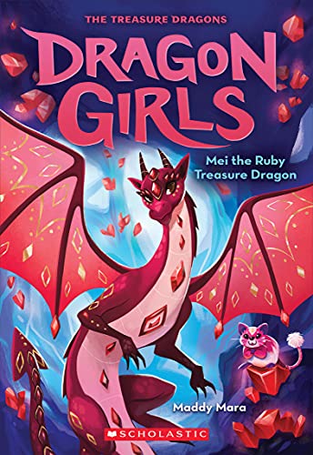 Mei the Ruby Treasure Dragon: Volume 4 (Dragon Girls, 4)