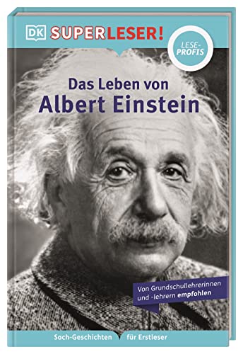 SUPERLESER! Das Leben von Albert Einstein: Lesestufe Leseprofis, Sach-Geschichten für Erstleser. Für Kinder ab der 2./3. Klasse