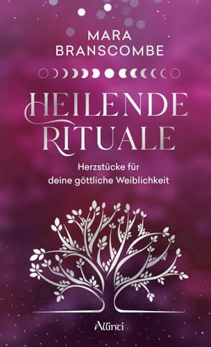 Heilende Rituale: Herzstücke für deine göttliche Weiblichkeit