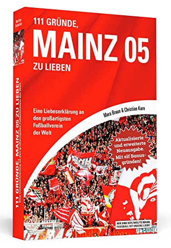 111 Gründe, Mainz 05 zu lieben - Erweiterte Neuausgabe mit 11 Bonusgründen!: Eine Liebeserklärung an den großartigsten Fußballverein der Welt von Schwarzkopf & Schwarzkopf