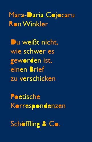 Du weißt nicht, wie schwer es geworden ist, einen Brief zu verschicken: Poetische Korrespondenzen