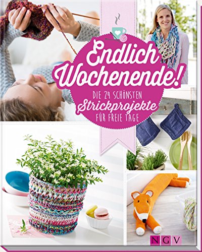 Endlich Wochenende! Die 24 schönsten Strickprojekte für freie Tage