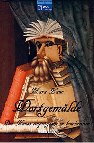 Wortgemälde: Die Kunst einprägsam zu beschreiben von Bookmundo Direct