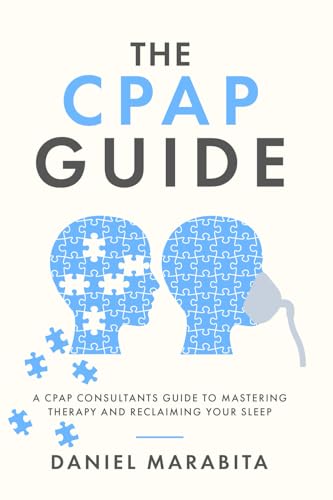 The CPAP Guide: A CPAP Consultant's Guide to Mastering Therapy and Reclaiming Your Sleep von imprint