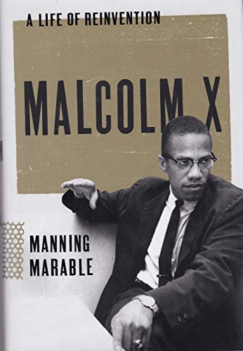 Malcolm X: A Life of Reinvention. Winner of the Pulitzer Prize, History 2012