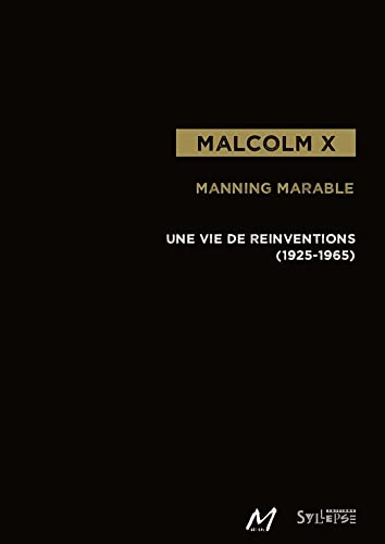 Malcolm X: Une vie de réinventions (1925-1965)