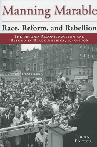 Race, Reform, and Rebellion: The Second Reconstruction and Beyond in Black America, 1945-2006