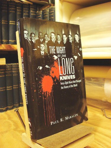 The Night of the Long Knives: Forty-Eight Hours That Changed the History of the World