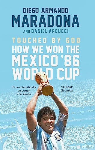 Touched By God: How We Won the Mexico '86 World Cup von Constable