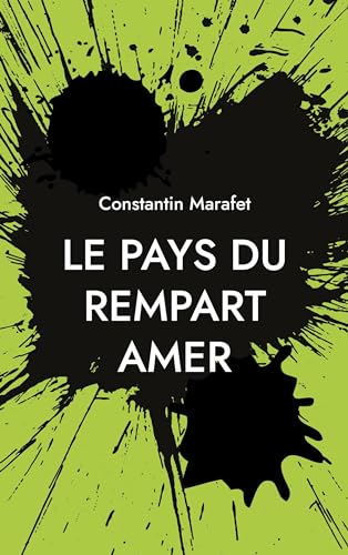 Le pays du rempart amer: Entre exil, prison et amour