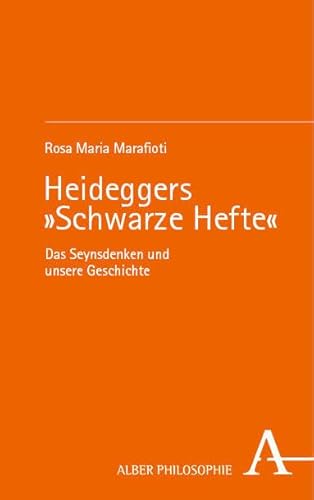 Heideggers »Schwarze Hefte«: Das Seynsdenken und unsere Geschichte (Alber Philosophie) von Karl Alber i.d. Nomos Vlg