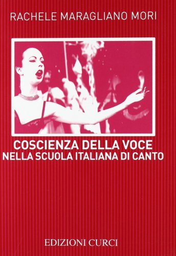 Coscienza della voce nella scuola italiana di canto Coscienza della voce nella scuola italiana di canto von Curci
