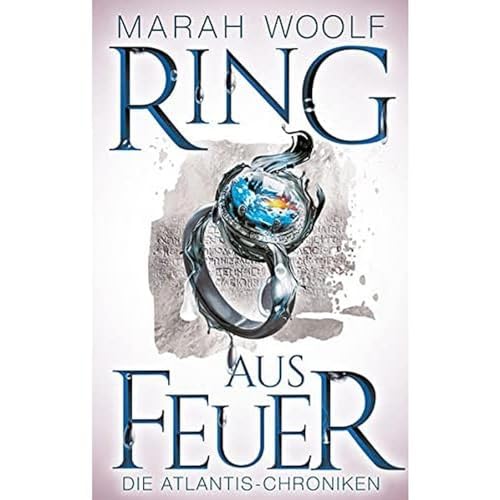 Ring aus Feuer (AtlantisChroniken 2): Reihe: AtlantisChroniken Band Zwei
