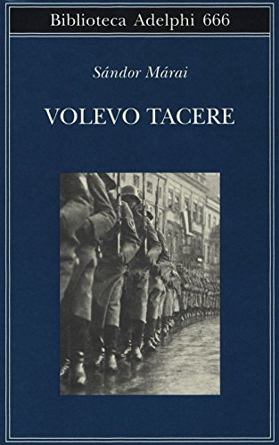 Volevo tacere (Biblioteca Adelphi) von Adelphi