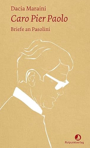 Caro Pier Paolo: Briefe an Pasolini von Rotpunktverlag