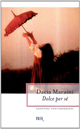 Dolce per sé (BUR Superbur, Band 287)