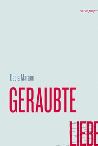 Geraubte Liebe: Geschichten (edition fünf)