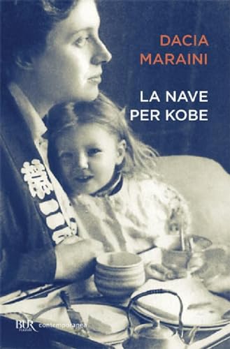 La nave per Kobe. Diari giapponesi di mia madre (BUR Contemporanea)