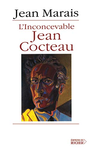 L'Inconcevable Jean Cocteau: suivi de Marais-Cocteau von Editions du Rocher